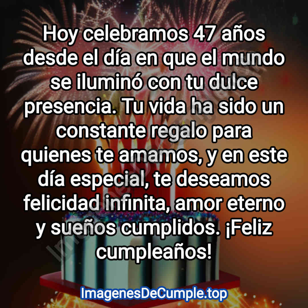 hermosas imagenes de felicitaciones de cumpleaños para 47 años