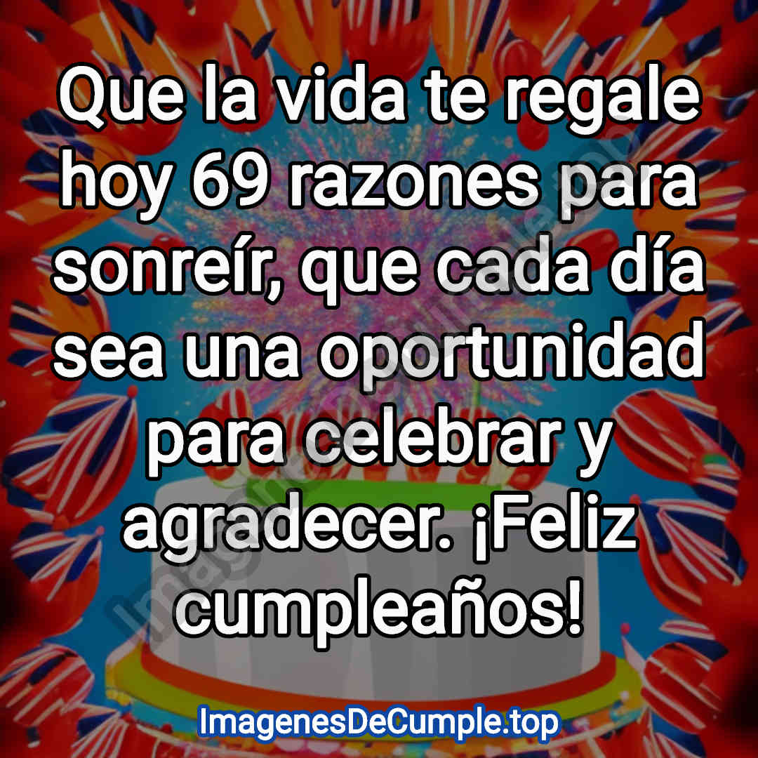 hermosas imagenes de felicitaciones de cumpleaños para 69 años