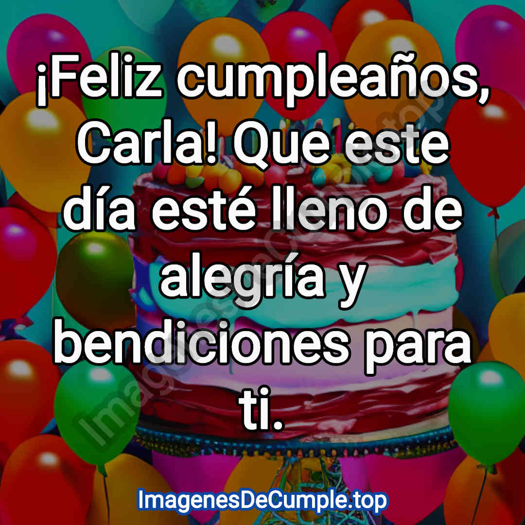 hermosas imagenes de felicitaciones de cumpleaños para Carla