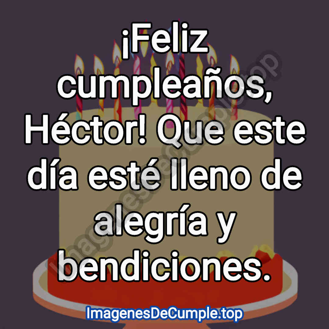 preciosas imagenes de felicitaciones de cumpleaños para Hector