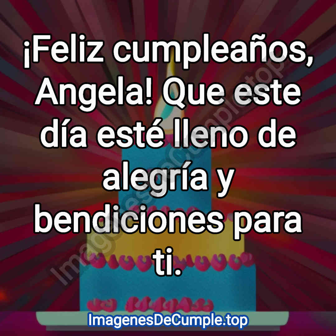 desear un feliz cumpleaños para angela con imagenes