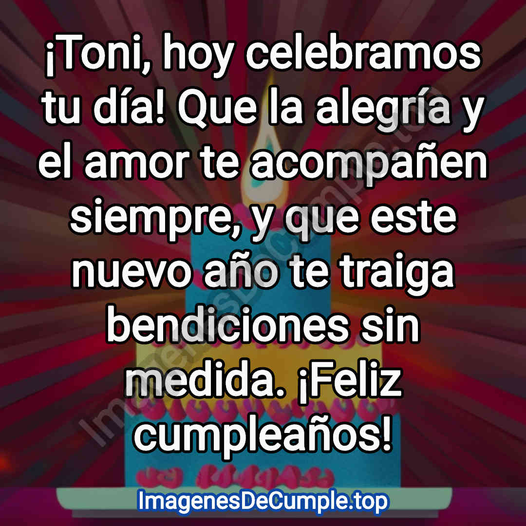 preciosas imagenes de felicitaciones de cumpleaños para toni