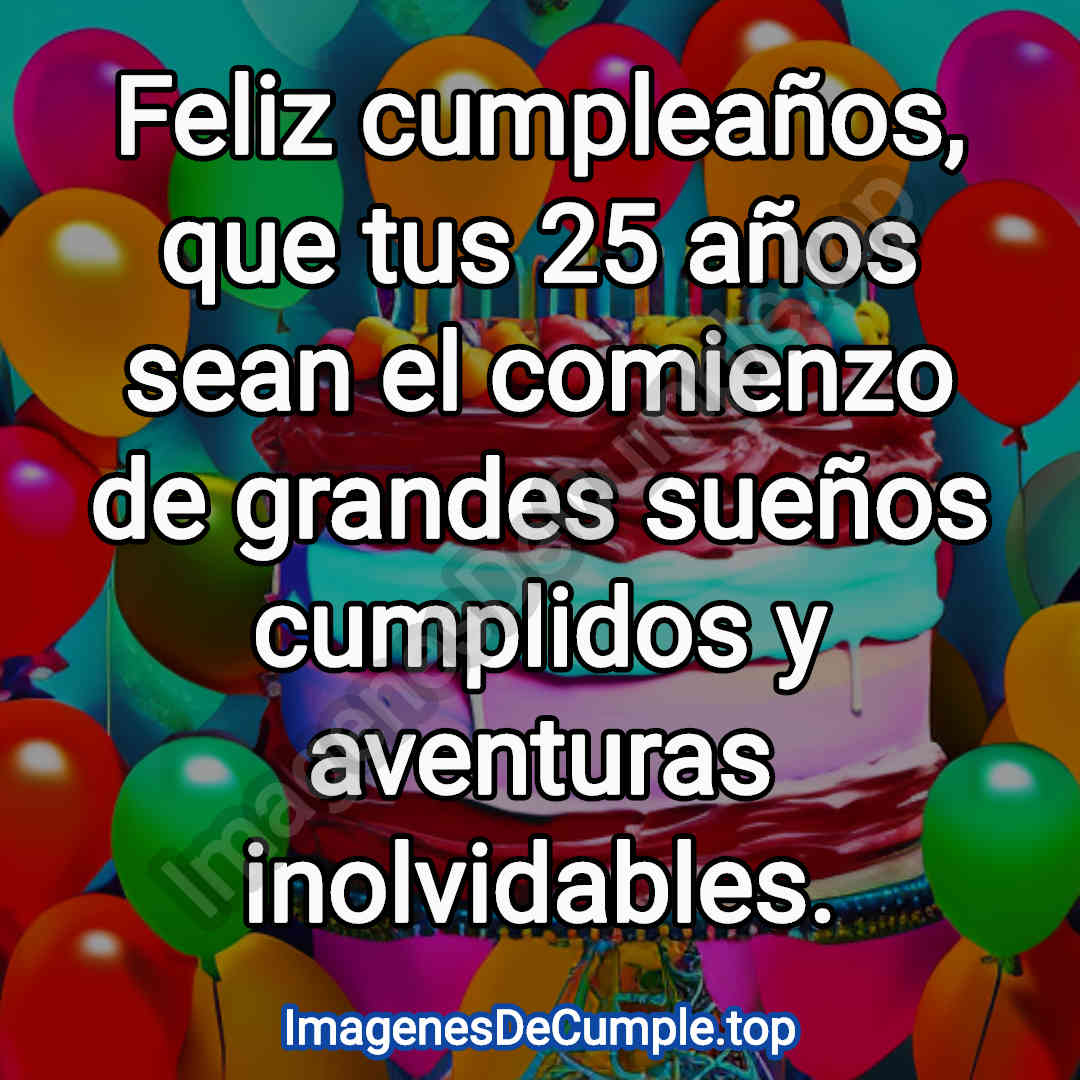 hermosas imagenes de felicitaciones de cumpleaños para 25 años