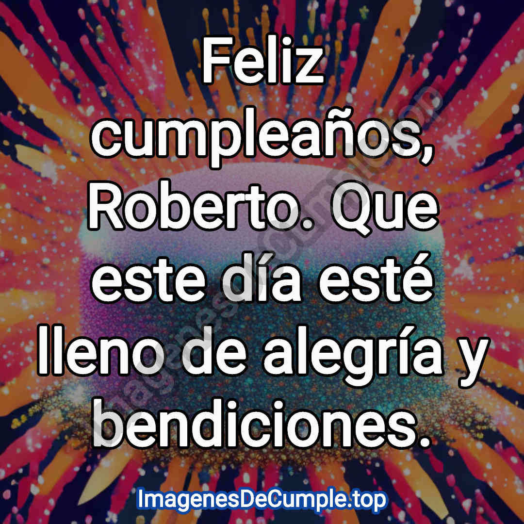 hermosas imagenes de cumpleaños para Roberto