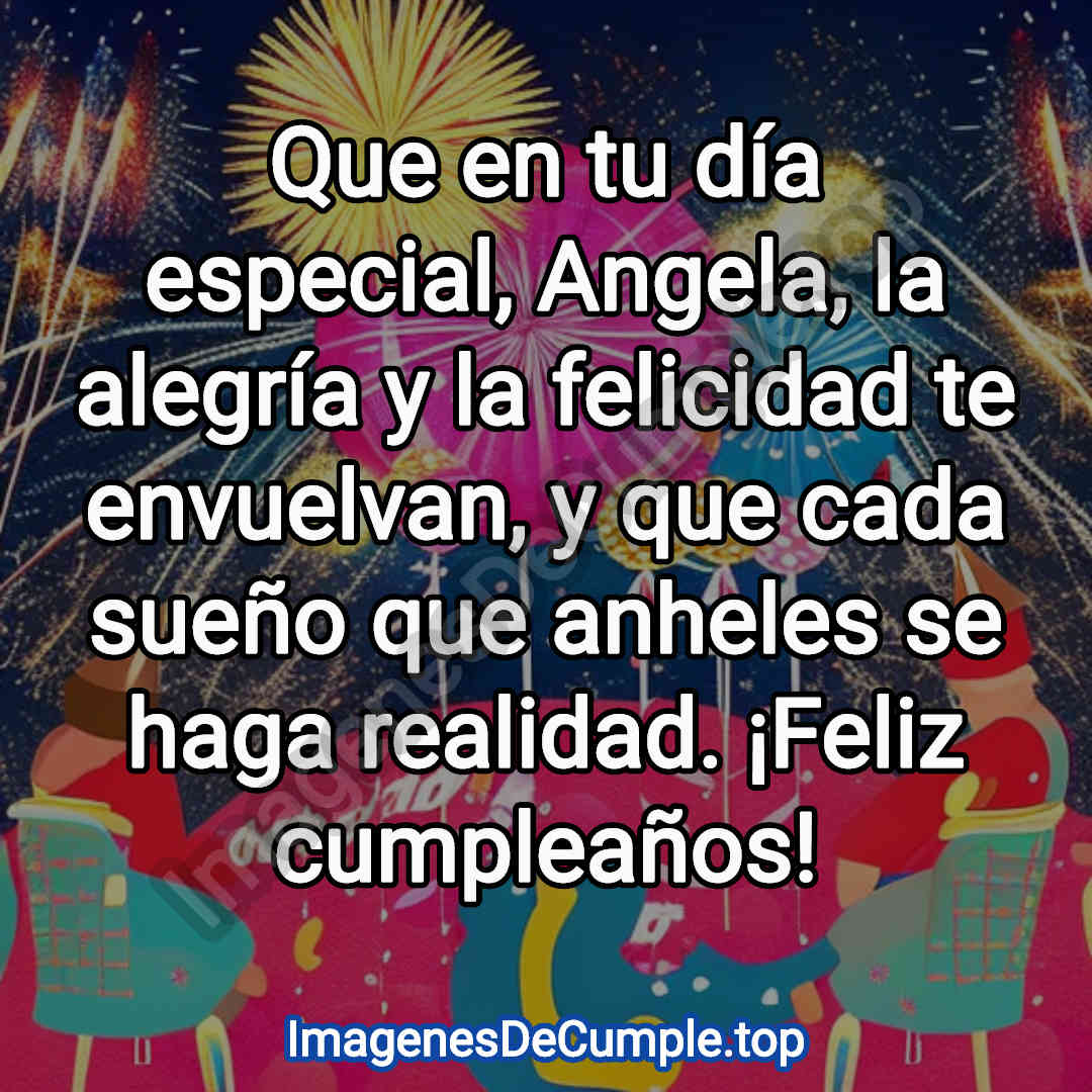 hermosas imagenes de felicitaciones de cumpleaños para angela