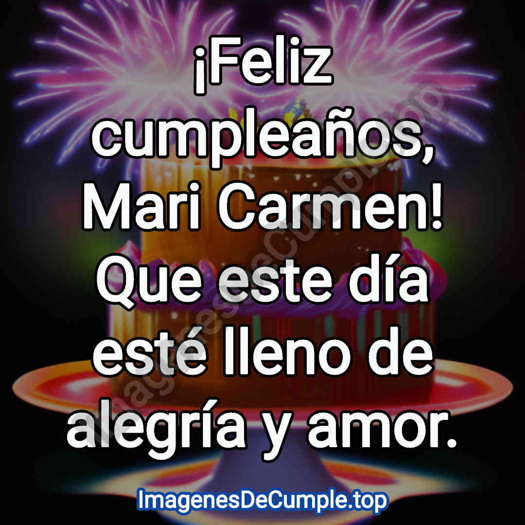 hermosas imagenes de felicitaciones de cumpleaños para mari carmen