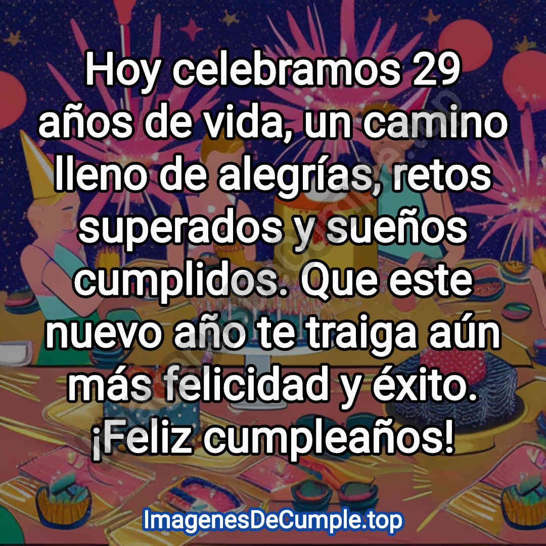 hermosas imagenes de felicitaciones de cumpleaños para 29 años