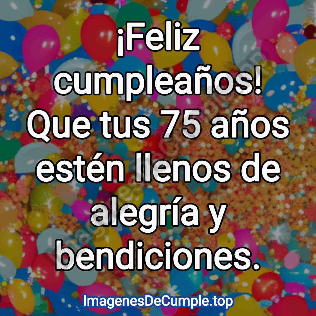 feliz cumpleaños para 75 años imagenes