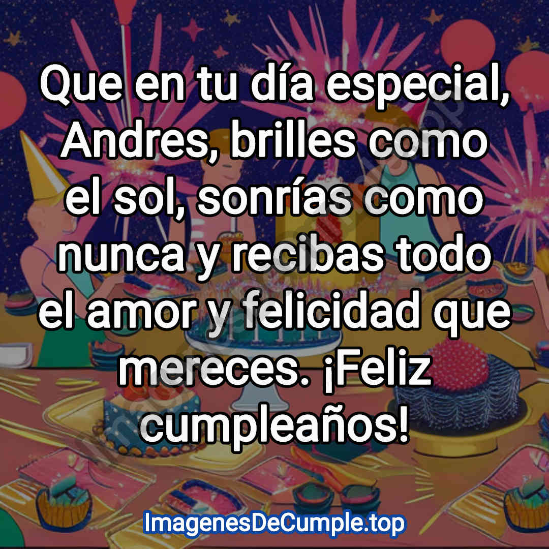 hermosas imagenes de felicitaciones de cumpleaños para Andres