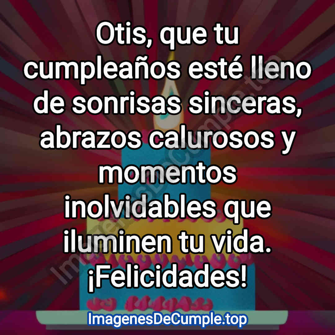 feliz cumpleaños para Otis imagenes