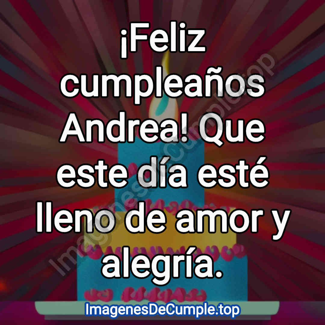 preciosas imagenes de felicitaciones de cumpleaños para andrea