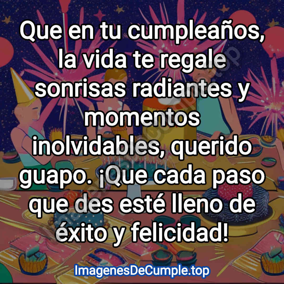 feliz cumpleaños para guapo imagenes