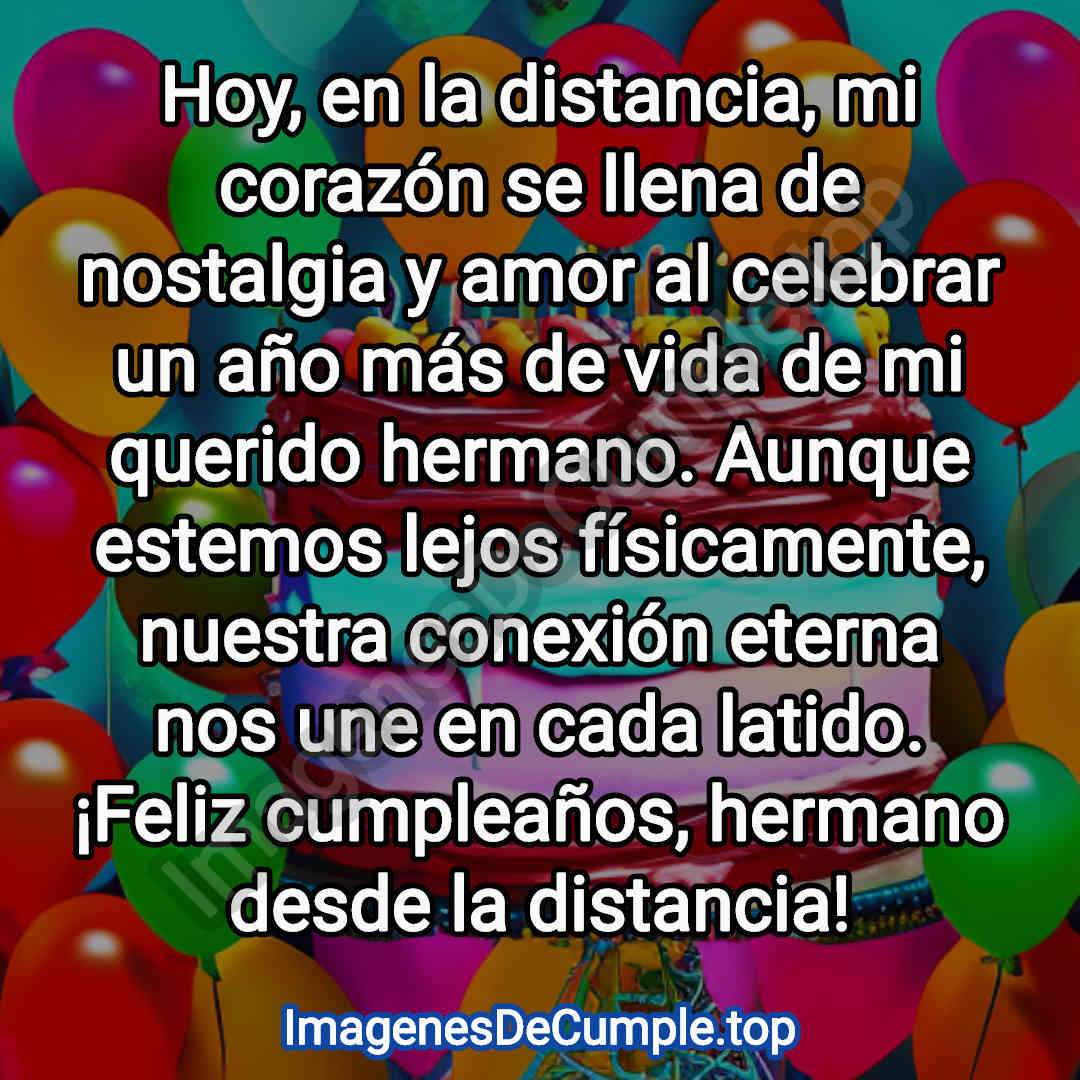 feliz cumpleaños para hermano desde la distancia imagenes