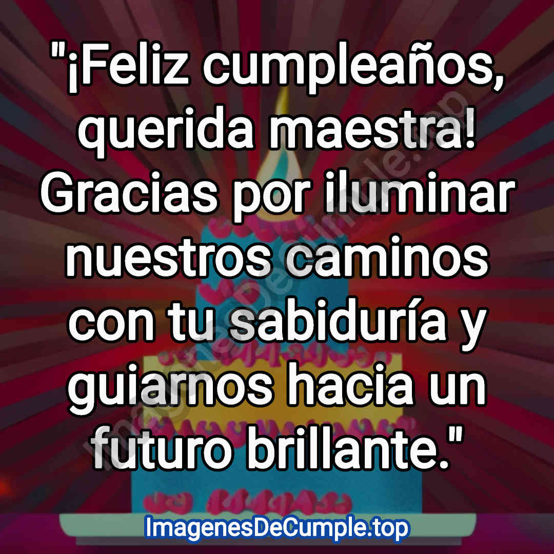 Mensajes de feliz cumpleaños para maestra